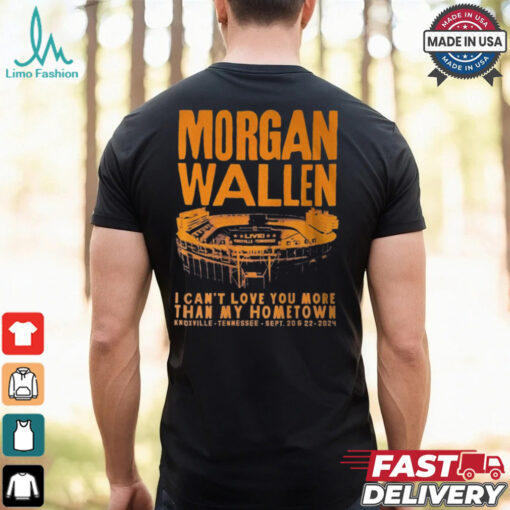 Morgan Wallen I Can’t Love You More That My Hometown Shirt