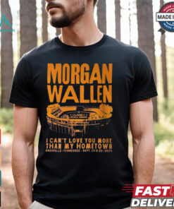 Morgan Wallen I Can't Love You More That My Hometown Shirt