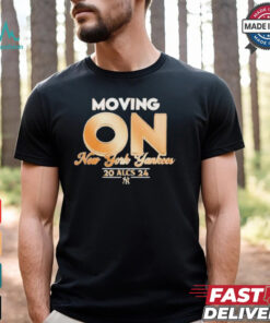 Moving On New York Yankees ALCS 2024 MLB t shirt