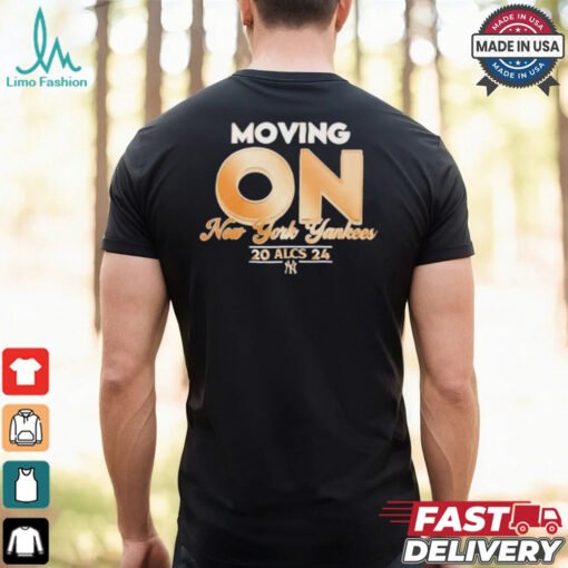 Moving On New York Yankees ALCS 2024 MLB t shirt