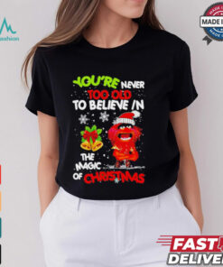 Muppet You’re never too olf to believe in the magic of Christmas shirt