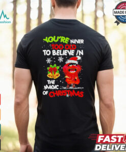 Muppet You’re never too olf to believe in the magic of Christmas shirt