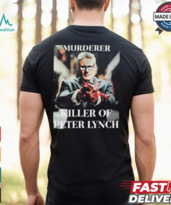 Murderer Killer Of Peter Lynch T Shirt