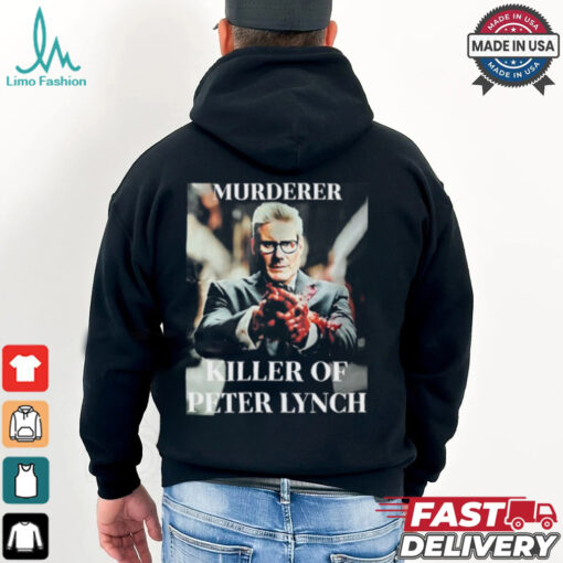 Murderer Killer Of Peter Lynch T Shirt