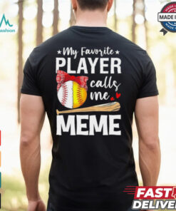 My Favorite Player Calls Me Meme Baseball Softball Shirt