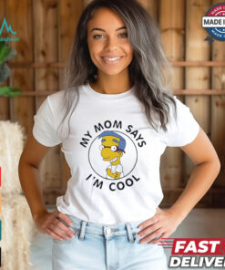 My Mom Says I’m Cool Simpsons shirt
