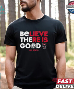 NC State Wolfpack Life is Good Believe There Is Good t shirt