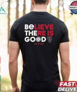 NC State Wolfpack Life is Good Believe There Is Good t shirt