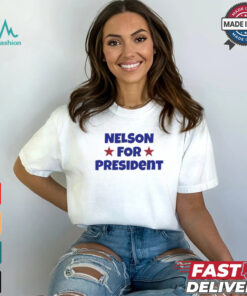 Nelson For President Nelson Neumann t shirt