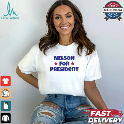 Nelson For President Nelson Neumann t shirt