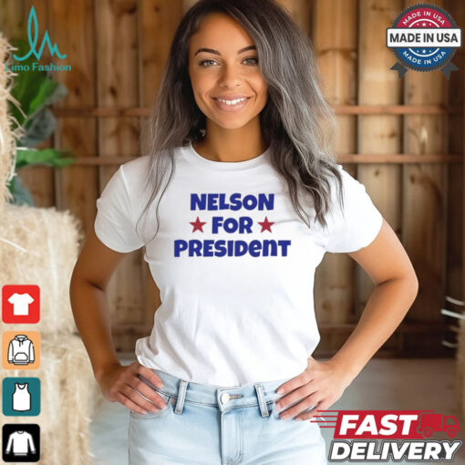 Nelson For President Nelson Neumann t shirt