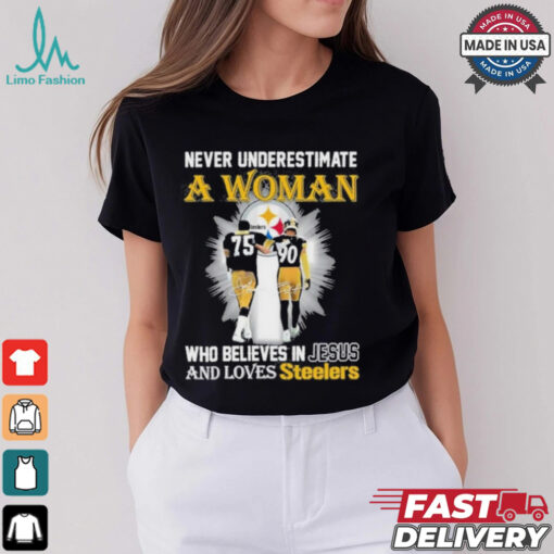 Never Underestimate A Woman Who Believes In Jesus And Loves Steelers Signature Shirt