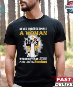 Never Underestimate A Woman Who Believes In Jesus And Loves Steelers Signature Shirt