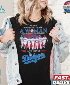 Never Underestimate A Woman Who Understands Baseball And Loves Los Angeles Dodgers NLCS Shirt