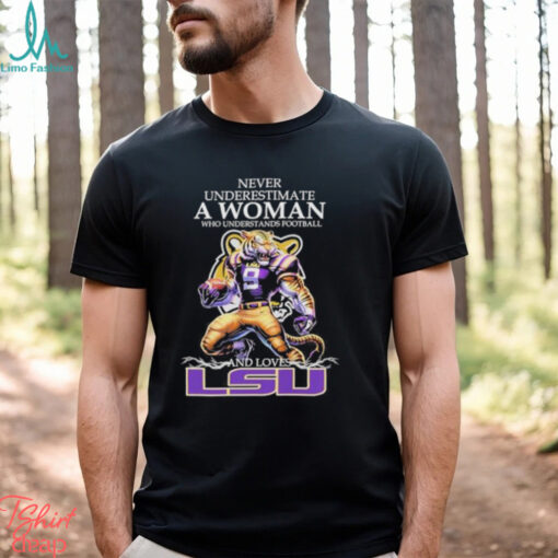 Never Underestimate A Woman Who Understands Football And Loves LSU Tigers Mascot Shirt