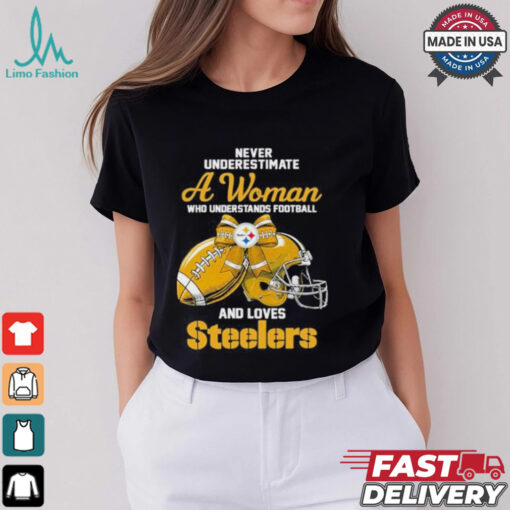 Never Underestimate A Woman Who Understands Football And Loves Steelers Logo Shirt