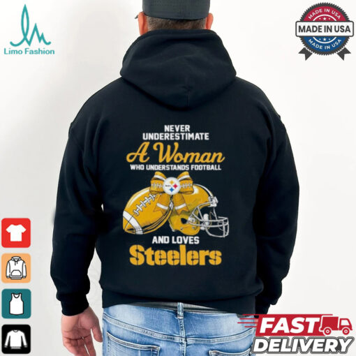 Never Underestimate A Woman Who Understands Football And Loves Steelers Logo Shirt