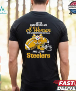 Never Underestimate A Woman Who Understands Football And Loves Steelers Logo Shirt