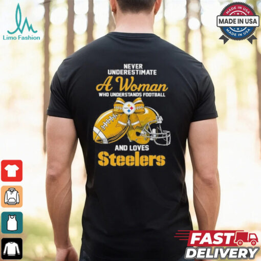 Never Underestimate A Woman Who Understands Football And Loves Steelers Logo Shirt