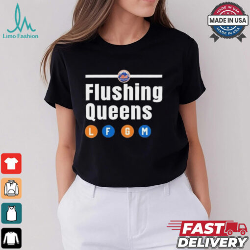 New York Mets Flushing Queen LFGM Shirt