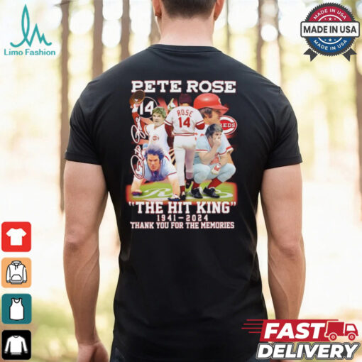 Nice The Hit King Pete Rose 1941 2024 thank you for the memories signature shirt
