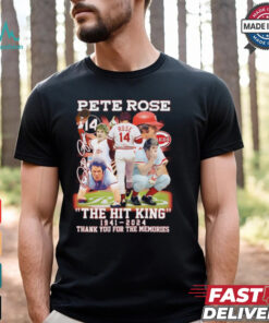 Nice The Hit King Pete Rose 1941 2024 thank you for the memories signature shirt