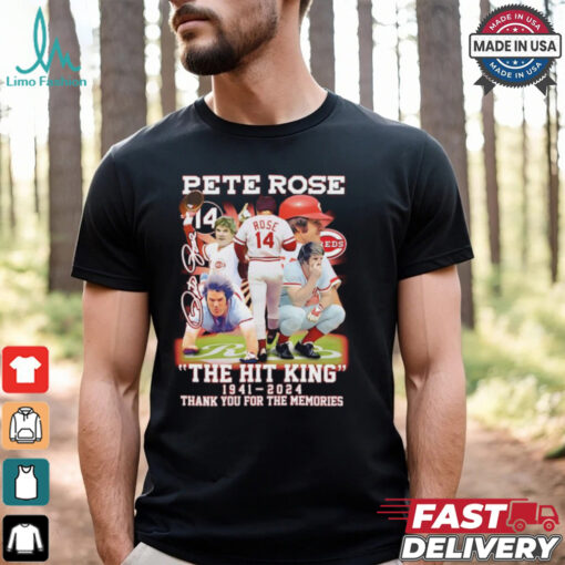 Nice The Hit King Pete Rose 1941 2024 thank you for the memories signature shirt