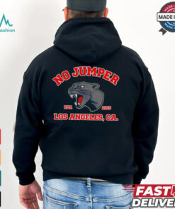 No Jumper Los Angeles CA est 2015 shirt