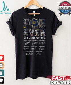 Notre Dame Fighting Irish Forever Not Just When We Win Signatures Shirt