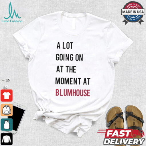 Official A Lot Going On At The Moment At Blumhouse Shirt