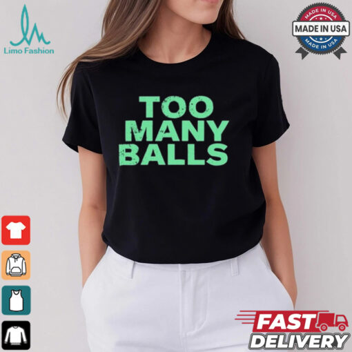 Official Athletic Too Many Balls t shirt