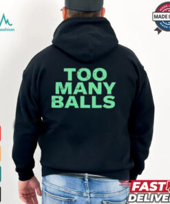 Official Athletic Too Many Balls t shirt