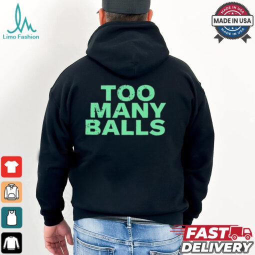 Official Athletic Too Many Balls t shirt