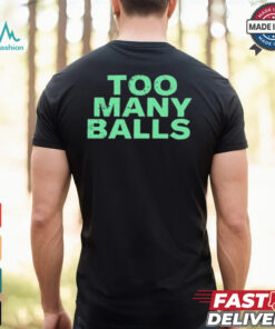 Official Athletic Too Many Balls t shirt