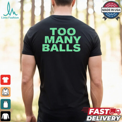 Official Athletic Too Many Balls t shirt