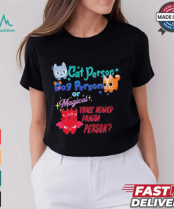 Official Cat Person Dog Person Or Magical Three Headed Dragon Person Pet Simulator t shirt