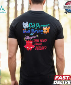Official Cat Person Dog Person Or Magical Three Headed Dragon Person Pet Simulator t shirt