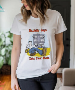 Official Chapo Trap House Dr. Jolly Take Your Meds Shirt