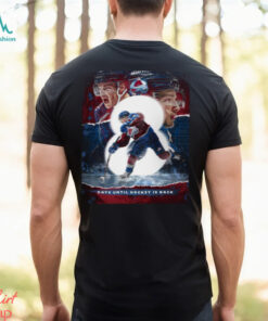 Official Colorado Avalanche Days Until Hockey Is Back GoAvsGo Poster t shirt