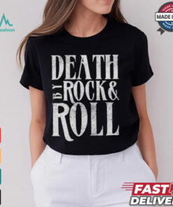 Official Death By Rock & Roll Shirt