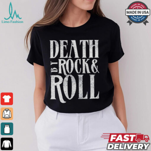 Official Death By Rock & Roll Shirt