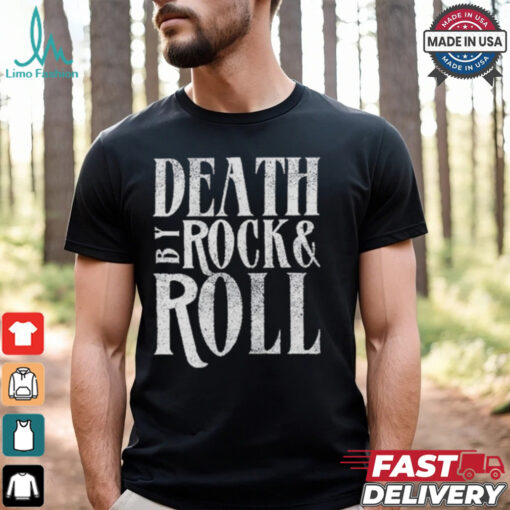 Official Death By Rock & Roll Shirt