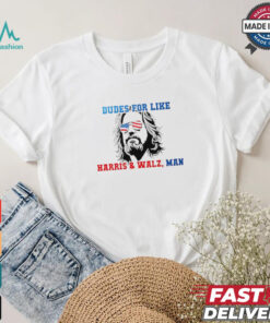 Official Dudes for like Harris Walz man paint shirt