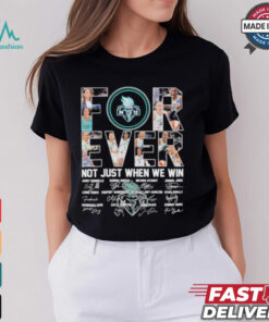 Official Forever Not Just When We Win Minnesota Lynx Team Shirt