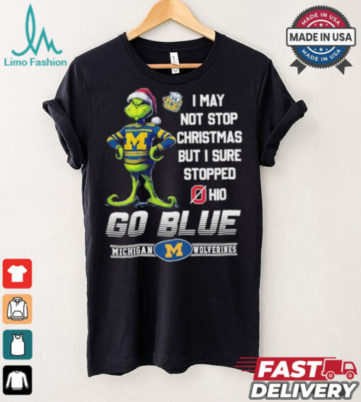 Official Grinch X Michigan Wolverines I May Not Stop Christmas But I Sure Stopped Ohio State Buckeyes Shirt