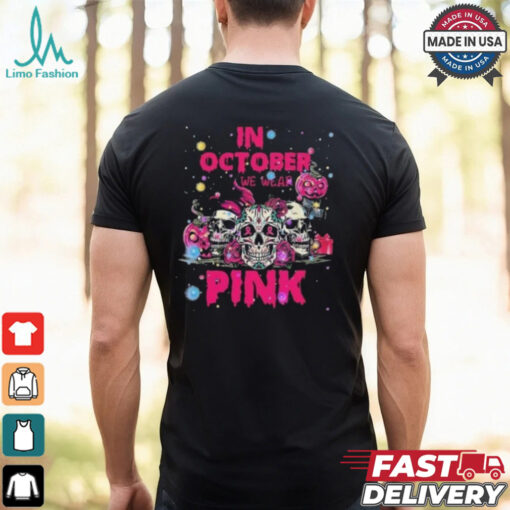 Official In October We Wear Pink Skull Breast Cancer 2024 T shirt