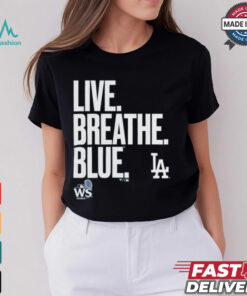 Official Live Breathe Blue Los Angeles Dodgers Shirt