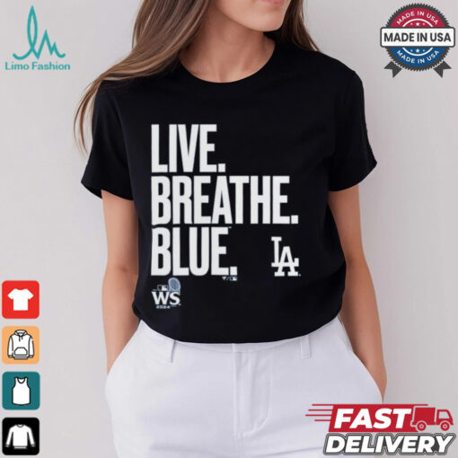 Official Live Breathe Blue Los Angeles Dodgers Shirt