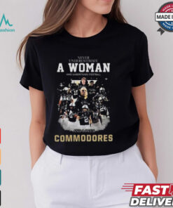 Official Never Underestimate A Woman Who Understands Football And Loves Commodores Signatures T shirt