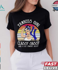 Official New york yankees girl classy sassy and a bit smart assy Shirt